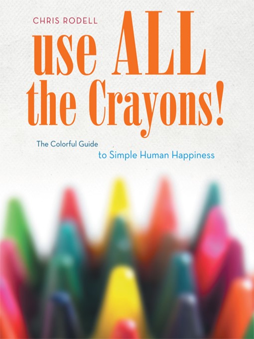 Title details for Use All the Crayons! by Chris Rodell - Available